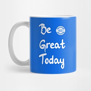 Be Great Today Mug